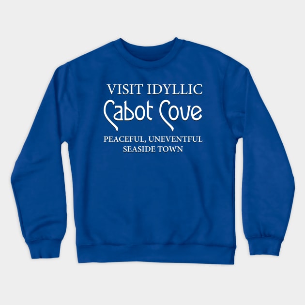 Murder, She Wrote Visit Cabot Cove Crewneck Sweatshirt by HDC Designs